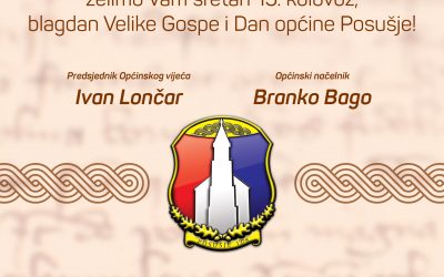 Poštovani žitelji, želimo Vam sretan 15. kolovoz, blagdan Velike Gospe i Dan općine Posušje!